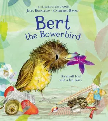 Bert, the Bowerbird